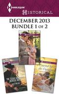 Harlequin Historical December 2013 - Bundle 1 of 2: The Texas Ranger's Heiress Wife\Running from Scandal\Courted by the Captain by Kate Welsh
