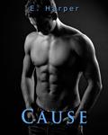 Cause (Cause and Effect #1) by E. Harper