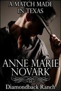 A Match Made In Texas (The Diamondback Ranch Series #3) by Anne Marie Novark