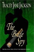 The Bride Spy by Tracey Jane Jackson
