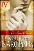 The Knife of Narcissus Part 4 (The Knife of Narcissus #3) by Carolyne Chand