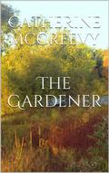 The Gardener by Catherine McGreevy