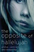 The Opposite of Hallelujah by Anna Jarzab