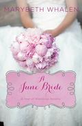A June Bride (A Year of Weddings 1 #7) by Marybeth Whalen