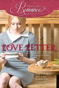 A Timeless Romance Anthology: Love Letter Collection by Karey White