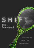 SHIFT (Shift #1) by Elle Beauregard