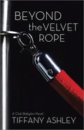 Beyond the Velvet Rope (Club Babylon #1) by Tiffany Ashley