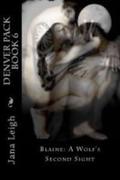Blaine: A Wolf's Second Sight by Jana Leigh