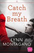 Catch My Breath (Catch My Breath #1) by Lynn Montagano
