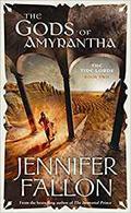 The Gods of Amyrantha (Tide Lords #2) by Jennifer Fallon