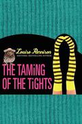 The Taming of the Tights (Misadventures of Tallulah Casey #3) by Louise Rennison
