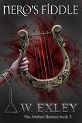 Nero's Fiddle by A.W. Exley
