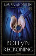 The Boleyn Reckoning (The Boleyn Trilogy #3) by Laura Andersen