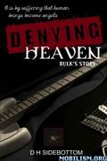 Denying Heaven by D.H. Sidebottom