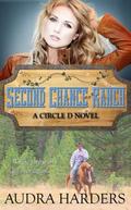 Second Chance Ranch (The Circle D, #1) by Audra Harders