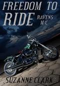Freedom to Ride (Ravens MC #1) by Suzanne Clark