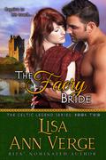 The Faery Bride (The Celtic Legends #2) by Lisa Ann Verge