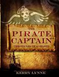 The Pirate Captain: Chronicles of a Legend (The Pirate Captain: Chronicles of a Legend #1) by Kerry Lynne