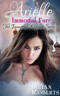 Arielle Immortal Fury (Immortal Rapture #6) by Lilian Roberts