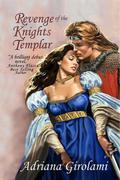 Revenge of the Knights Templar by Adriana Girolami