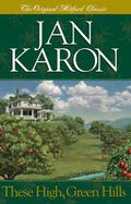These High, Green Hills by Jan Karon