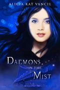 Daemons in the Mist (The Marked Ones Trilogy #1) by Alicia Kat Vancil