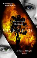 Manipulated (Setenid Blight #3) by Kimberly Montague