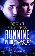 Running in the Dark (Night Runner #1) by Regan Summers
