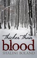 Thicker Than Blood by Shalini Boland