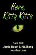 Here, Kitty Kitty by Sara Bell