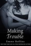 Making Trouble by Emme Rollins
