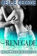 Renegade (Bad Blooded Rebel #3) by Mellie George
