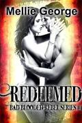 Redeemed (Bad Blooded Rebel #4) by Mellie George