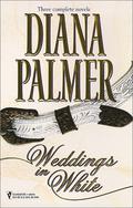 Weddings in White: Unlikely Lover/The Princess Bride/Callaghan's Bride by Diana Palmer