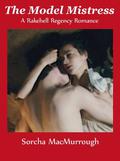 The Model Mistress (The Rakehell Regency #9) by Sorcha MacMurrough