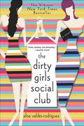 The Dirty Girls Social Club (Dirty Girls #1) by Alisa Valdes-Rodriguez