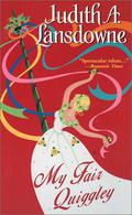 My Fair Quiggley by Judith A. Lansdowne