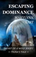 Escaping Dominance by MaryLynn Bast