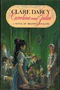 Caroline and Julia by Clare Darcy
