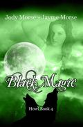 Black Magic by Jody Morse, Jayme Morse