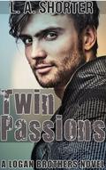 Twin Passions (Logan Brothers #3) by L.A. Shorter