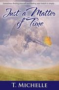 Just a Matter of Time by T. Michelle