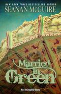 Married in Green by Seanan McGuire