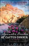 The Spinster Brides Of Cactus Corner by Jeri Odell