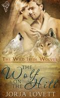 The Wolf on the Hill (The Wild Irish Wolves #1) by Jorja Lovett