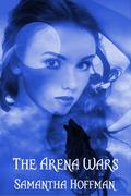 The Arena Wars (Arena Wars #1) by Samantha Hoffman