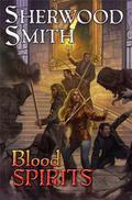 Blood Spirits by Sherwood Smith