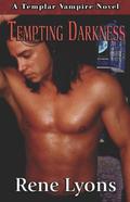 Tempting Darkness (Templar Vampires #3) by Rene Lyons