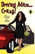 Driving Adam...Crazy! by Rida Allen