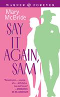 Say It Again, Sam by Mary McBride